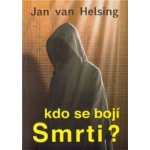 Kdo se bojí smrti? Jan van Helsing – Hledejceny.cz