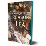 Can't Spell Treason Without Tea Thorne Rebecca – Zboží Dáma