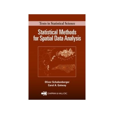 Statistical Methods for Spatial Data Analysis - Oliver Schabenberger – Hledejceny.cz