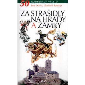 Za strašidly na hrady a zámky 3 50 rodinných výletů