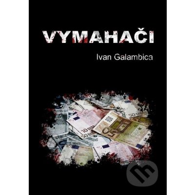 Vymahači - Ivan Galambica – Hledejceny.cz