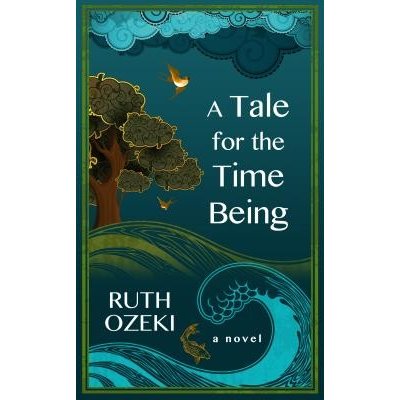 A Tale for the Time Being Ozeki Ruth L.Paperback – Zboží Dáma