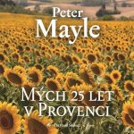 Mých 25 let v Provenci - Peter Mayle – Hledejceny.cz