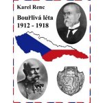 Bouřlivá léta 1912-1918 - Karel Renc – Zboží Mobilmania