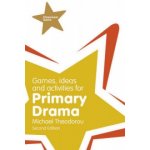 Games, Ideas and Activities for Primary Drama – Hledejceny.cz