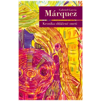 Kronika ohlášené smrti - Gabriel José García Márquez