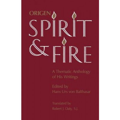 Spirit and Fire: A Thematic Anthology of His Writings OrigenPaperback