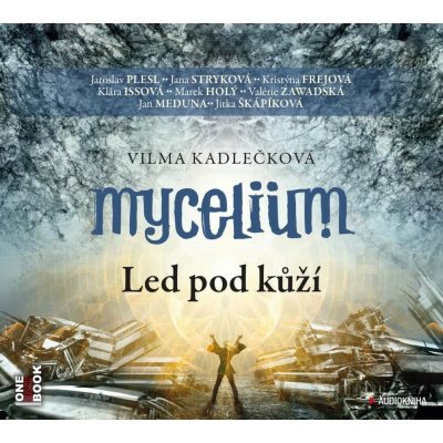 Mycelium II. - Led pod kůží - Kadlečková Vilma