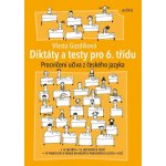 Gazdíková Vlasta - Diktáty a testy pro 6. třídu -- Procvičení učiva z českého jazyka – Hledejceny.cz