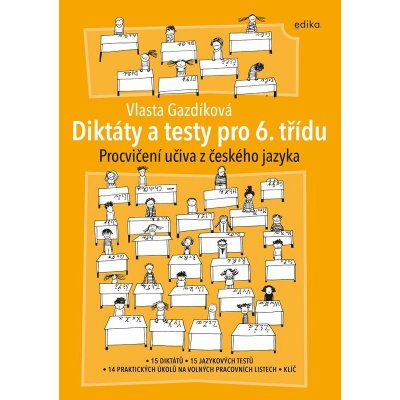 Gazdíková Vlasta - Diktáty a testy pro 6. třídu -- Procvičení učiva z českého jazyka