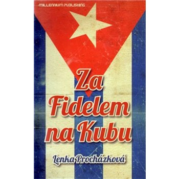 Za Fidelem na Kubu