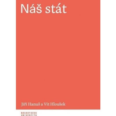 Náš stát - Hloušek Vít, Hanuš Jiří