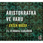 Aristokratka ve varu - Evžen Boček - čte Veronika Kubařová – Zboží Dáma