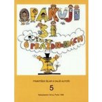 Opakuji si o prázdninách 5 - Knížka pro děti, které ukončily 5.ročník základní školy - František Šilar – Hledejceny.cz