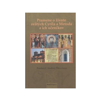 Pramene o živote svätých Cyrila a Metoda a ich učeníkov – Hledejceny.cz