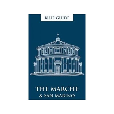 Blue Guide the Marche and San Marino - Grady Ellen