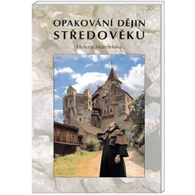 Opakování dějin středověku a raného novověku - Mandelová Helena – Sleviste.cz