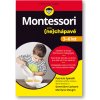 Kniha Montessori pro nechápavé 3-6 let - Spinelli Patricia