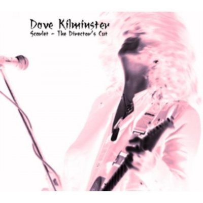 Kilminster Dave - Scarlet - Director's Cut CD – Zboží Mobilmania