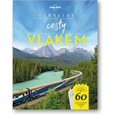 Úchvatné cesty vlakem - kolektiv – Sleviste.cz