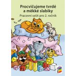 Procvičujeme tvrdé a měkké slabiky - pracovní sešit pro 2. ročník – Hledejceny.cz