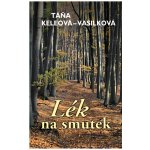 Lék na smutek - Táňa Keleová-Vasilková – Hledejceny.cz