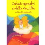 Duhové tajemství andílka Vandílka. aneb Dva výlety do zlatovzduchu Šárka Kadlečíková Metoda – Hledejceny.cz