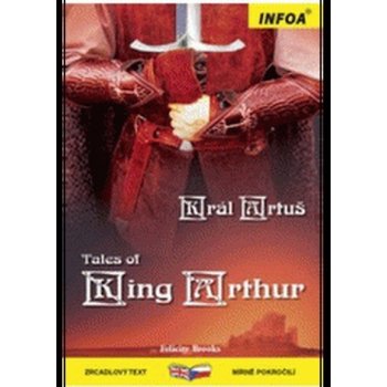 Tales of King Arthur/Král Artuš - Felicity Brooks