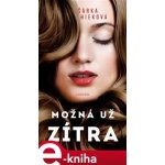 Možná už zítra - Šárka Hieková – Zboží Mobilmania