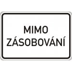 Dopravní Značka E13 500x300 mm - Dodatková tabulka Text: Mimo zásobování – Hledejceny.cz