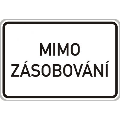 Dopravní Značka E13 500x300 mm - Dodatková tabulka Text: Mimo zásobování – Hledejceny.cz