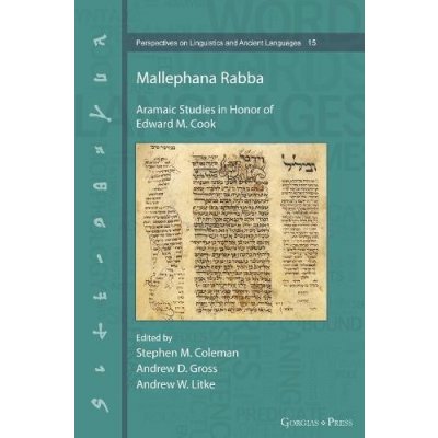 Mallephana Rabba: Aramaic Studies in Honor of Edward M. Cook Coleman Stephen M.Pevná vazba – Hledejceny.cz