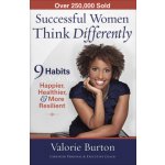 Successful Women Think Differently: 9 Habits to Make You Happier, Healthier, & More Resilient Burton ValoriePaperback – Hledejceny.cz