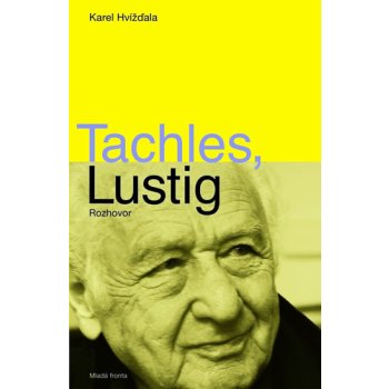 Tachles, Lustig -- Rozhovor s Arnoštem Lustigem - Karel Hvížďala