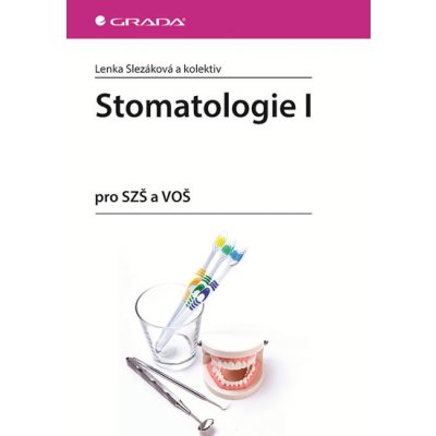 Stomatologie I - Slezáková Lenka a kolektiv – Hledejceny.cz