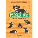 Psíček Tom a ako to začalo - obrázkové č - Petr Šulc – Hledejceny.cz