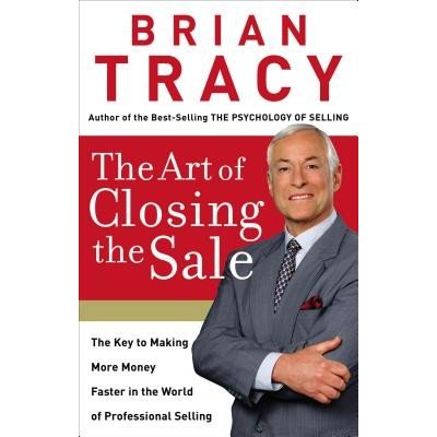 The Art of Closing the Sale: The Key to Making More Money Faster in the World of Professional Selling Tracy BrianPevná vazba – Zbozi.Blesk.cz