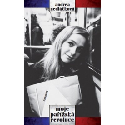 Moje pařížská revoluce - Andrea Sedláčková – Zboží Mobilmania