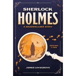 Kniha Sherlock Holmes a Shadwellské stíny - James Lovegrove