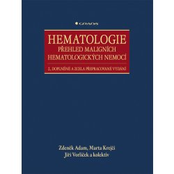 Hematologie - Přehled maligních hematologických nemocí - Adam Zdeněk, Krejčí Marta, Vorlíček Jiří, kolektiv