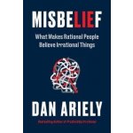 Misbelief - Dan Ariely – Hledejceny.cz