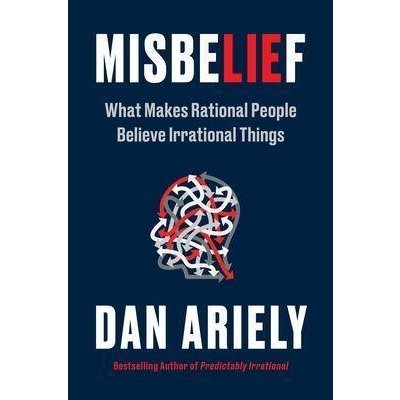 Misbelief - Dan Ariely – Hledejceny.cz