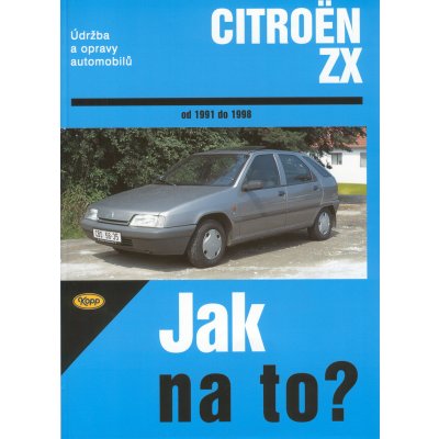 CITROËN ZX 1991 1998 č. 63 -- Jak na to? M. Coombs, S. Rendle, Ch. Rogers – Zboží Mobilmania