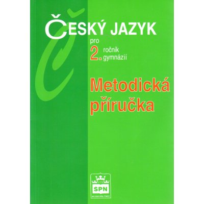 Český jazyk pro 2. ročník gymnázií - Metodická příručka - Kostečka Jiří – Zboží Mobilmania
