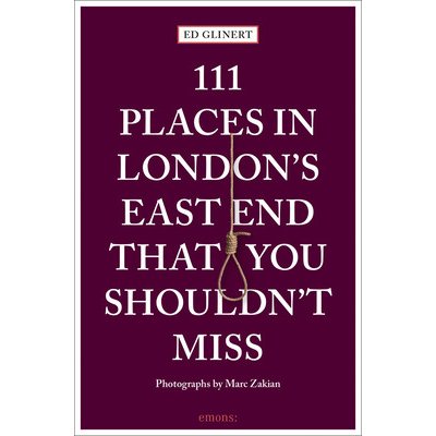 111 Places in Londons East End That You Shouldnt Miss – Hledejceny.cz