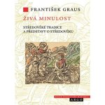 Živá minulost František Graus – Hledejceny.cz