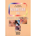 Kosmetika III - 2. vydání - Teplá Kateřina a kolektiv – Sleviste.cz