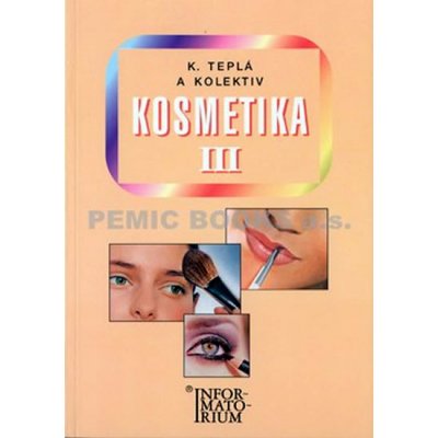 Kosmetika III - 2. vydání - Teplá Kateřina a kolektiv – Zbozi.Blesk.cz