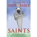 Lives of the Improbable Saints - R. Coles – Zboží Mobilmania