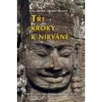 Tři kroky k nirváně -- Mystické stavby Asie Angkor, Borobudur, Pagan - Thoma Michal, Thoma Zdeněk, Thomová Soňa – Hledejceny.cz